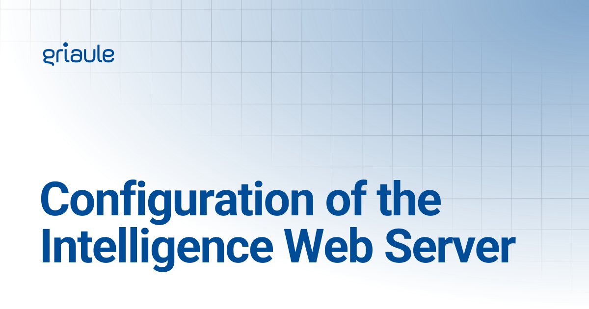 Intelligence Web Server Configuration | Griaule Docs