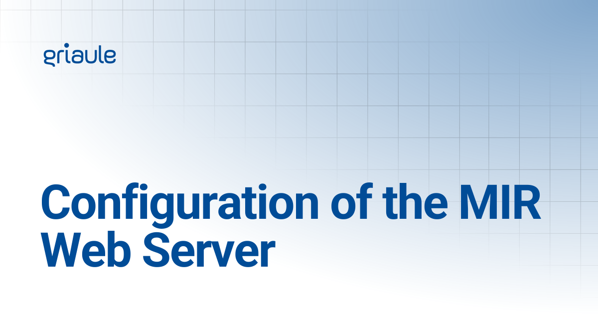 MIR Web Server Configuration | Griaule Docs