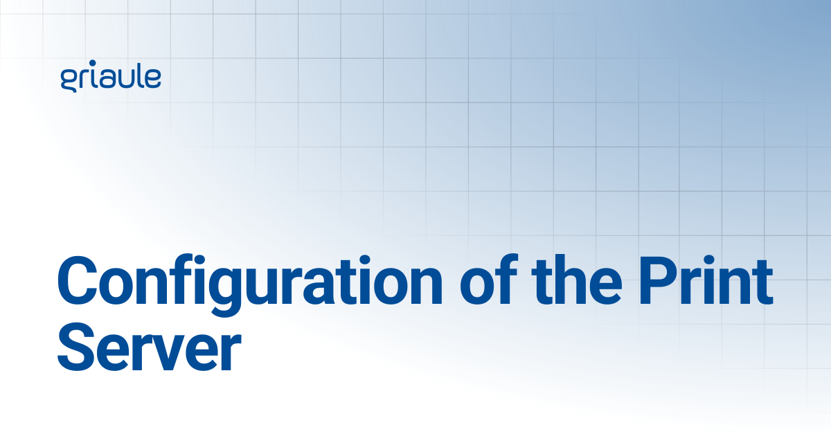 Print Server Configuration | Griaule Docs